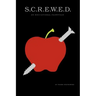 S.C.R.E.W.E.D.: An Educational Fairytale