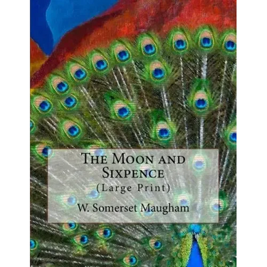 The Moon and Sixpence: (Large Print)