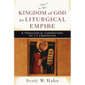 The Kingdom of God as Liturgical Empire: A Theological Commentary on 1-2 Chronicles
