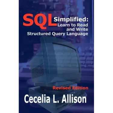 SQL Simplified: Learn to Read and Write Structured Query Language