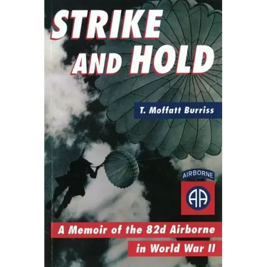 Strike and Hold: A Memoir of the 82nd Airborne in World War II