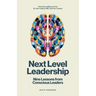 Next Level Leadership: Nine lessons from conscious leaders
