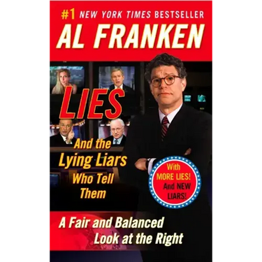 Lies: And the Lying Liars Who Tell Them: A Fair and Balanced Look at the Right