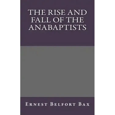The Rise and Fall of the Anabaptists
