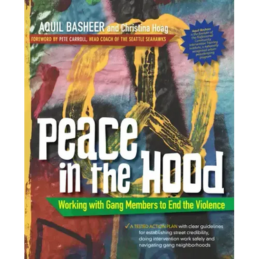 Peace in the Hood: Working with Gang Members to End the Violence