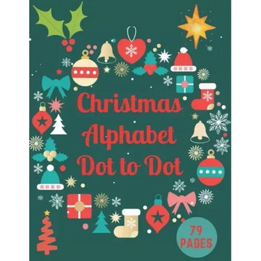Christmas Alphabet Dot to Dot: Challenging and Fun Holiday Dot to Dot Puzzles Book