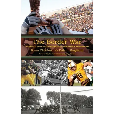 The Border War: The Bronze Boot Rivalry Between Colorado State and Wyoming