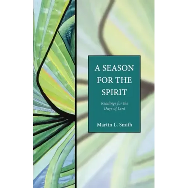 A Season for the Spirit: Readings for the Days of Lent