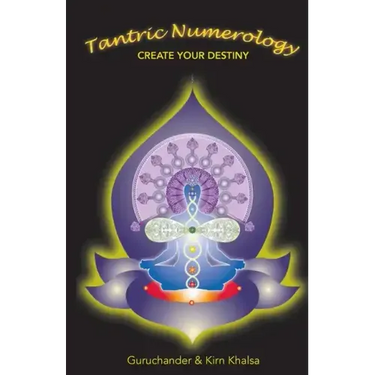 Tantric Numerology: Create Your Destiny