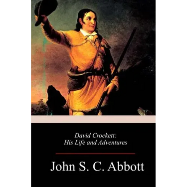 David Crockett: His Life and Adventures