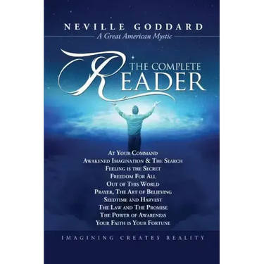 Neville Goddard: The Complete Reader