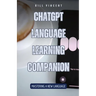 ChatGPT Language Learning Companion: Mastering a New Language