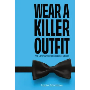 Wear A Killer Outfit: And Other Advice for Speaking Publicly