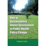 Role of Sustainability Impact Assessment in Public Health Policy Change
