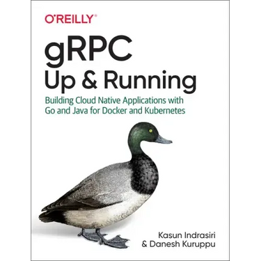 Grpc: Up and Running: Building Cloud Native Applications with Go and Java for Docker and Kubernetes