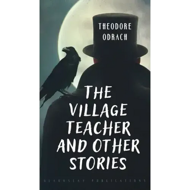 The Village Teacher and Other Stories