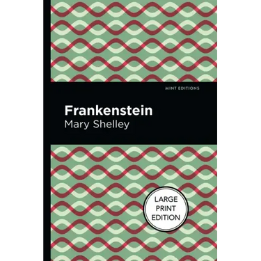 Frankenstein: Large Print Edition