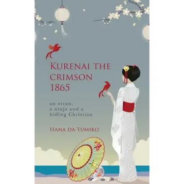Kurenai the crimson 1865: an oiran, a ninja and a hiding Christian