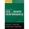 A Carver Policy Governance Guide, Evaluating CEO and Board Performance