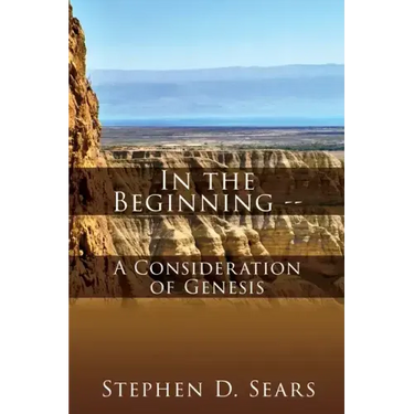In the Beginning - A Consideration of Genesis