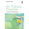 Art Therapy Theories: A Critical Introduction