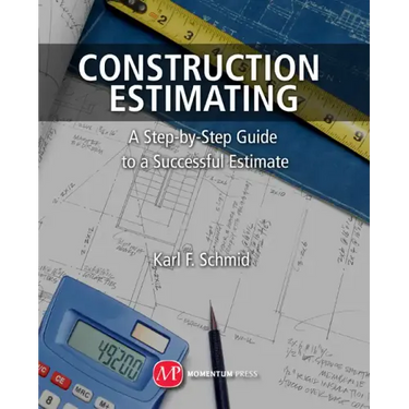 Construction Estimating: A Step-by-Step Guide to a Successful Estimate