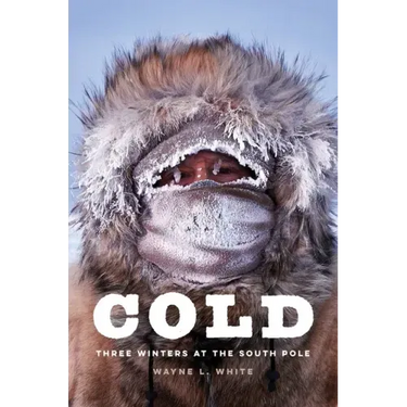 Cold: Three Winters at the South Pole