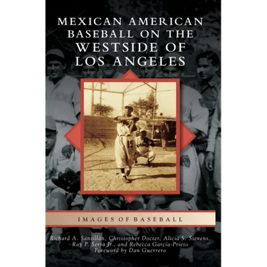Mexican American Baseball on the Westside of Los Angeles