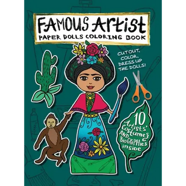 Famous Artist Paper Doll Coloring Book: Kids can Dress Up the Dolls in Costumes of 10 Different Well-Known Artists! Comes with a Biography for Each Pa