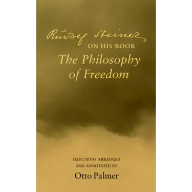 Rudolf Steiner on his book The Philosophy of Freedom