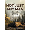 Not Just Any Man: A novel of Old New Mexico