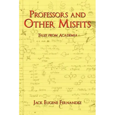 Professors and Other Misfits: Tales from Academia