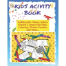 kids activity book learn write, mazes, letters search, connect the dots, coloring, pictures puzzles and more: 145 pages of fun never bored, with illus