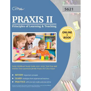 Praxis II Principles of Learning and Teaching Early Childhood Study Guide 2019-2020: Test Prep and Practice Test Questions for the Praxis PLT 5621 Exa