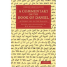 A Commentary on the Book of Daniel: By Jephet Ibn Ali the Karaite