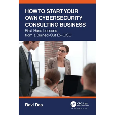 How to Start Your Own Cybersecurity Consulting Business: First-Hand Lessons from a Burned-Out Ex-Ciso