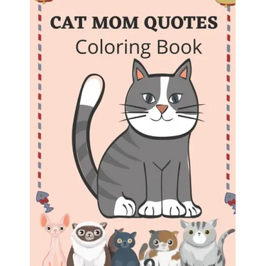Cat Mom Quotes Coloring Book: Cat Coloring Book For Adults