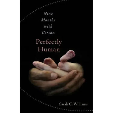 Perfectly Human: Nine Months with Cerian