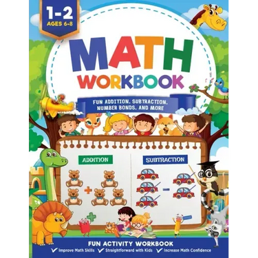 Math Workbook Grade 1: Fun Addition, Subtraction, Number Bonds, Fractions, Matching, Time, Money, And More Ages 6 to 8, 1st & 2nd Grade Math: Fun Addi