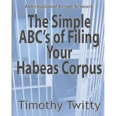 The Simple ABC's of Filing Your Habeas Corpus