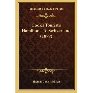 Cook's Tourist's Handbook to Switzerland (1879)
