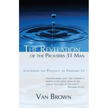 The Revelation of the Proverbs 31 Man