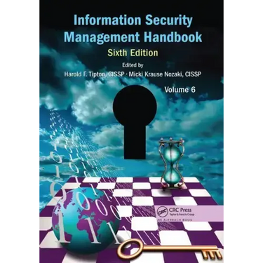 Information Security Management Handbook, Volume 6