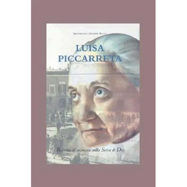Luisa Piccarreta: Raccolta Di Memorie Sulla Serva Di Dio