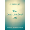 The Christ-Awakened Life: Meditation Beyond Boundaries