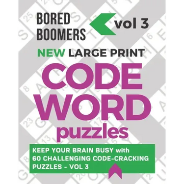 Bored Boomers New Large Print Codeword Puzzles: Keep your Brain Busy with 60 Challenging Code-Cracking Puzzles - Vol. 3