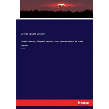 Complete Peerage of England, Scotland, Ireland, Great Britain and the United Kingdom: Vol. VIII