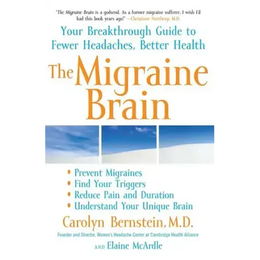 The Migraine Brain: Your Breakthrough Guide to Fewer Headaches, Better Health