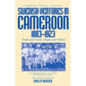 Swedish Ventures in Cameroon, 1883-1923: Trade and Travel, People and Politics