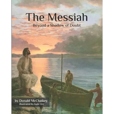The Messiah - Beyond a Shadow of Doubt: The Messiah in the Appointed Times